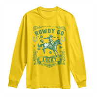 Cowboy St Patrick's Day Long Sleeve Shirt Howdy Go Lucky