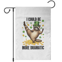 Funny Raccoon St Patrick's Day Garden Flag I Could Be More Dramatic