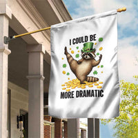 Funny Raccoon St Patrick's Day Garden Flag I Could Be More Dramatic