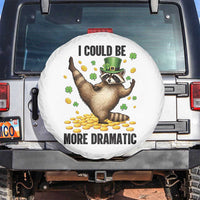 Funny Raccoon St Patrick's Day Spare Tire Cover I Could Be More Dramatic