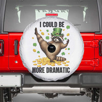 Funny Raccoon St Patrick's Day Spare Tire Cover I Could Be More Dramatic