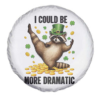 Funny Raccoon St Patrick's Day Spare Tire Cover I Could Be More Dramatic