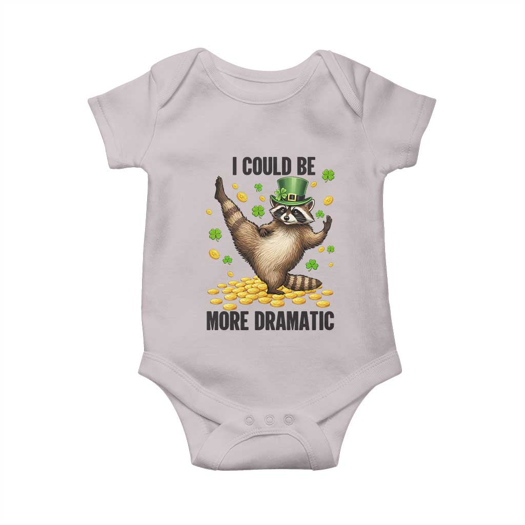 Funny Raccoon St Patrick's Day Baby Onesie I Could Be More Dramatic