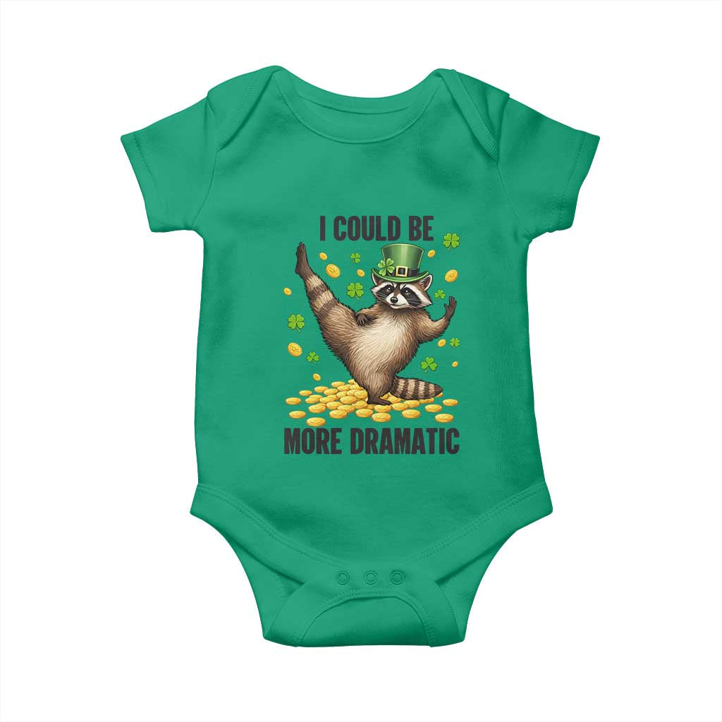 Funny Raccoon St Patrick's Day Baby Onesie I Could Be More Dramatic