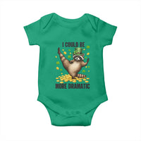 Funny Raccoon St Patrick's Day Baby Onesie I Could Be More Dramatic