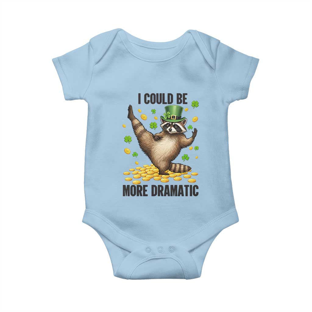 Funny Raccoon St Patrick's Day Baby Onesie I Could Be More Dramatic