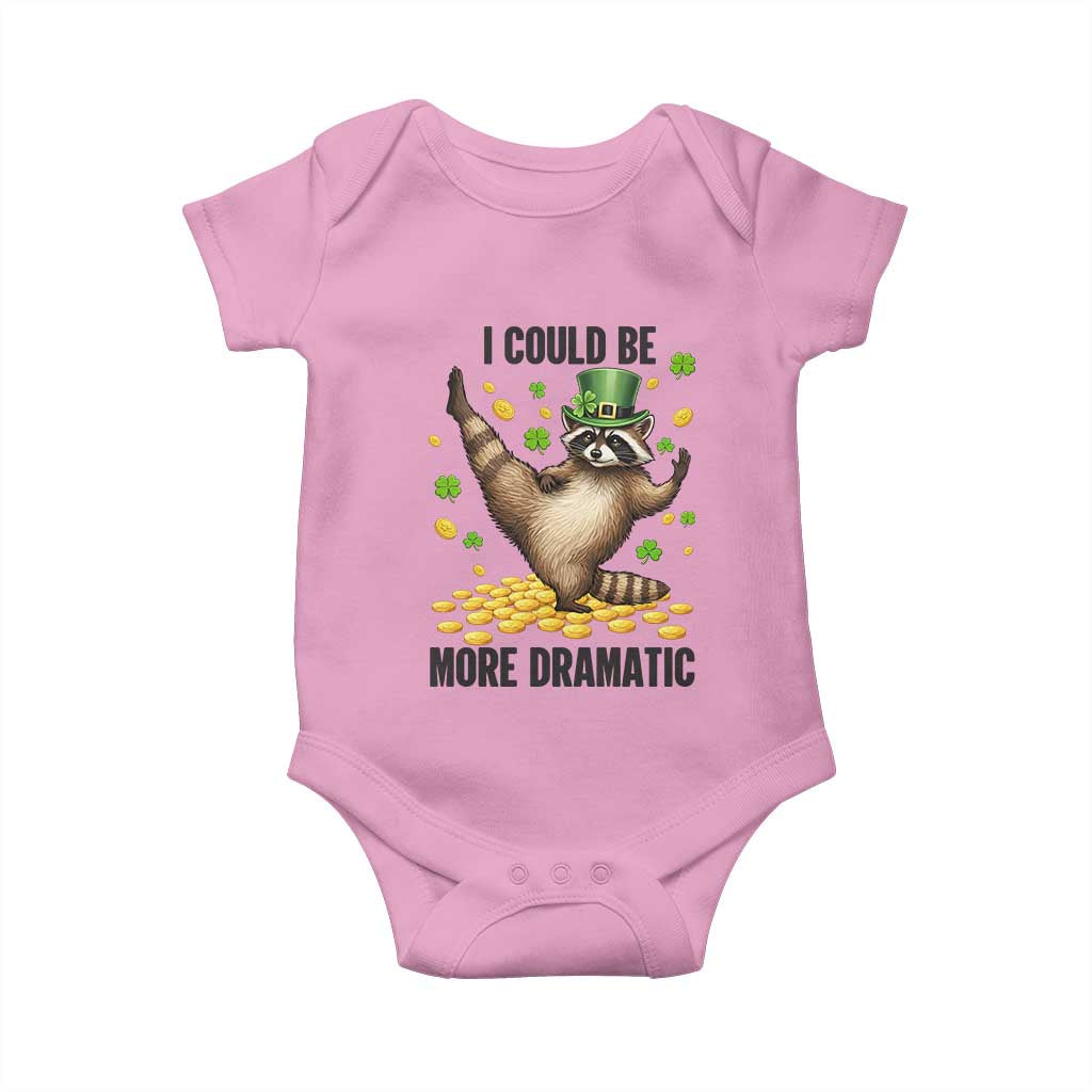 Funny Raccoon St Patrick's Day Baby Onesie I Could Be More Dramatic