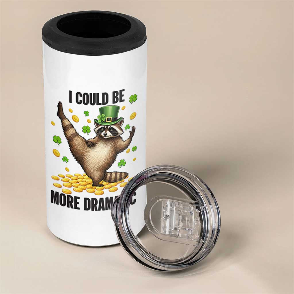 Funny Raccoon St Patrick's Day 4 in 1 Can Cooler Tumbler I Could Be More Dramatic