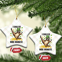 Funny Raccoon St Patrick's Day Ceramic Ornament I Could Be More Dramatic