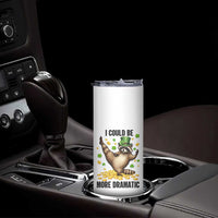 Funny Raccoon St Patrick's Day Skinny Tumbler I Could Be More Dramatic