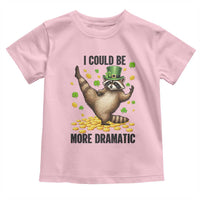 Funny Raccoon St Patrick's Day Toddler T Shirt I Could Be More Dramatic