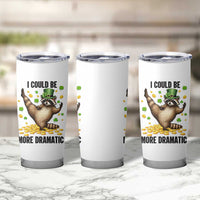 Funny Raccoon St Patrick's Day Tumbler Cup I Could Be More Dramatic
