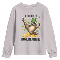 Funny Raccoon St Patrick's Day Youth Sweatshirt I Could Be More Dramatic