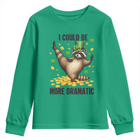 Funny Raccoon St Patrick's Day Youth Sweatshirt I Could Be More Dramatic