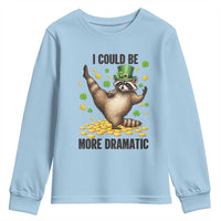 Funny Raccoon St Patrick's Day Youth Sweatshirt I Could Be More Dramatic