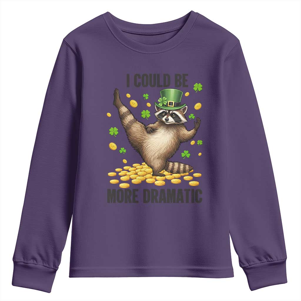 Funny Raccoon St Patrick's Day Youth Sweatshirt I Could Be More Dramatic
