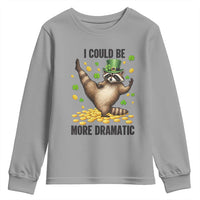 Funny Raccoon St Patrick's Day Youth Sweatshirt I Could Be More Dramatic