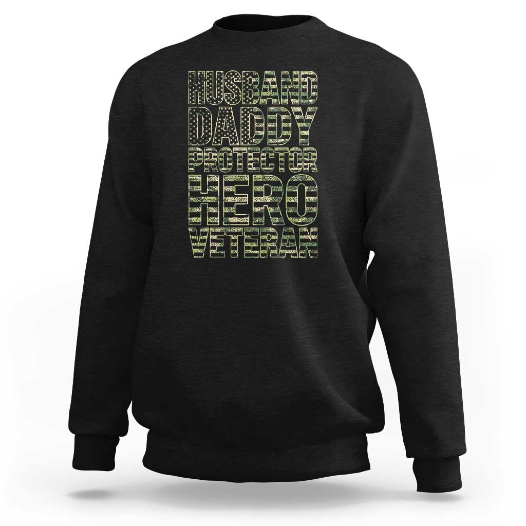 Husband Daddy Protector Hero Veteran Sweatshirt Father's Day American Flag Camouflage