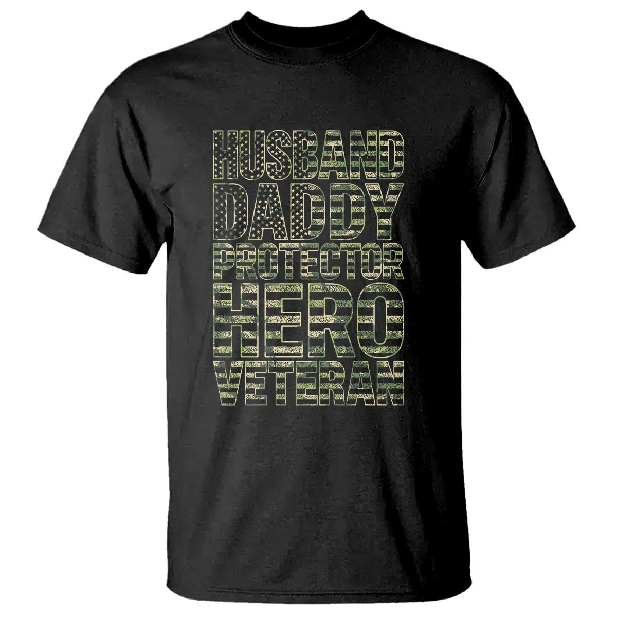 Husband Daddy Protector Hero Veteran T Shirt Father's Day American Flag Camouflage