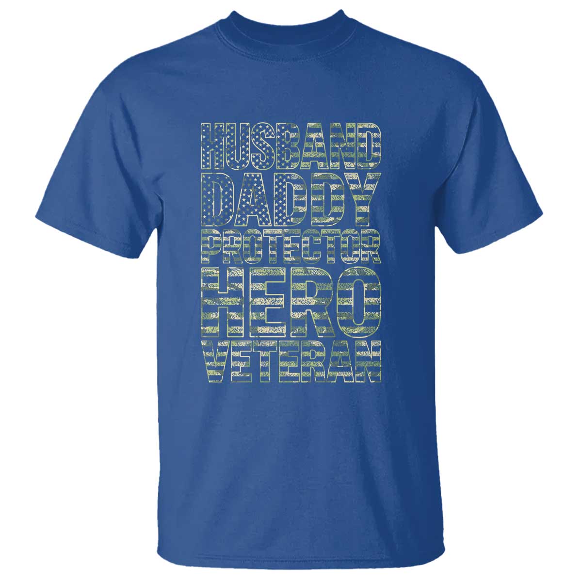 Husband Daddy Protector Hero Veteran T Shirt Father's Day American Flag Camouflage