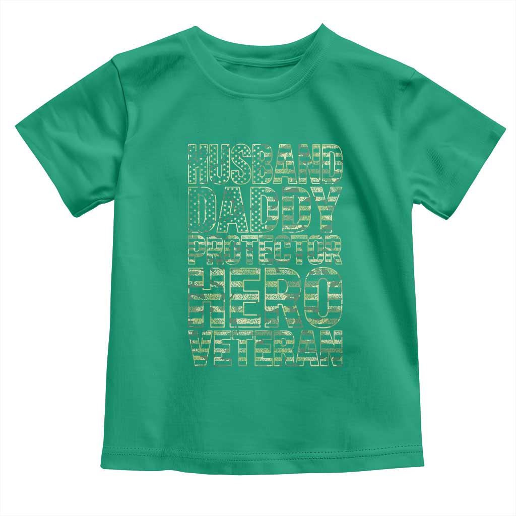 Husband Daddy Protector Hero Veteran Toddler T Shirt Father's Day American Flag Camouflage