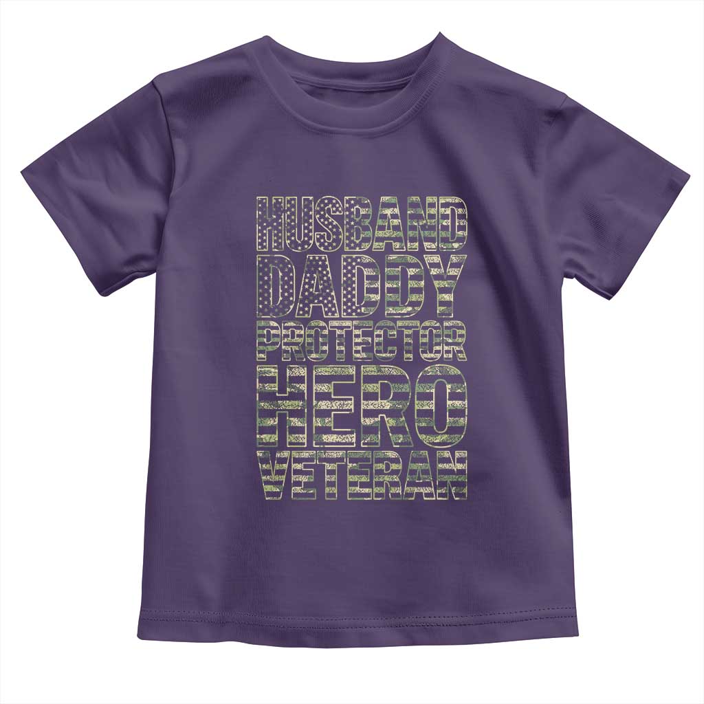 Husband Daddy Protector Hero Veteran Toddler T Shirt Father's Day American Flag Camouflage