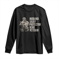 Husband Daddy Protector Hero Veteran Long Sleeve Shirt Patriotic American Flag Camo Father's Day