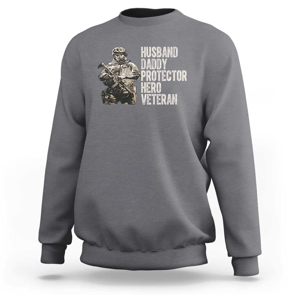 Husband Daddy Protector Hero Veteran Sweatshirt Patriotic American Flag Camo Father's Day