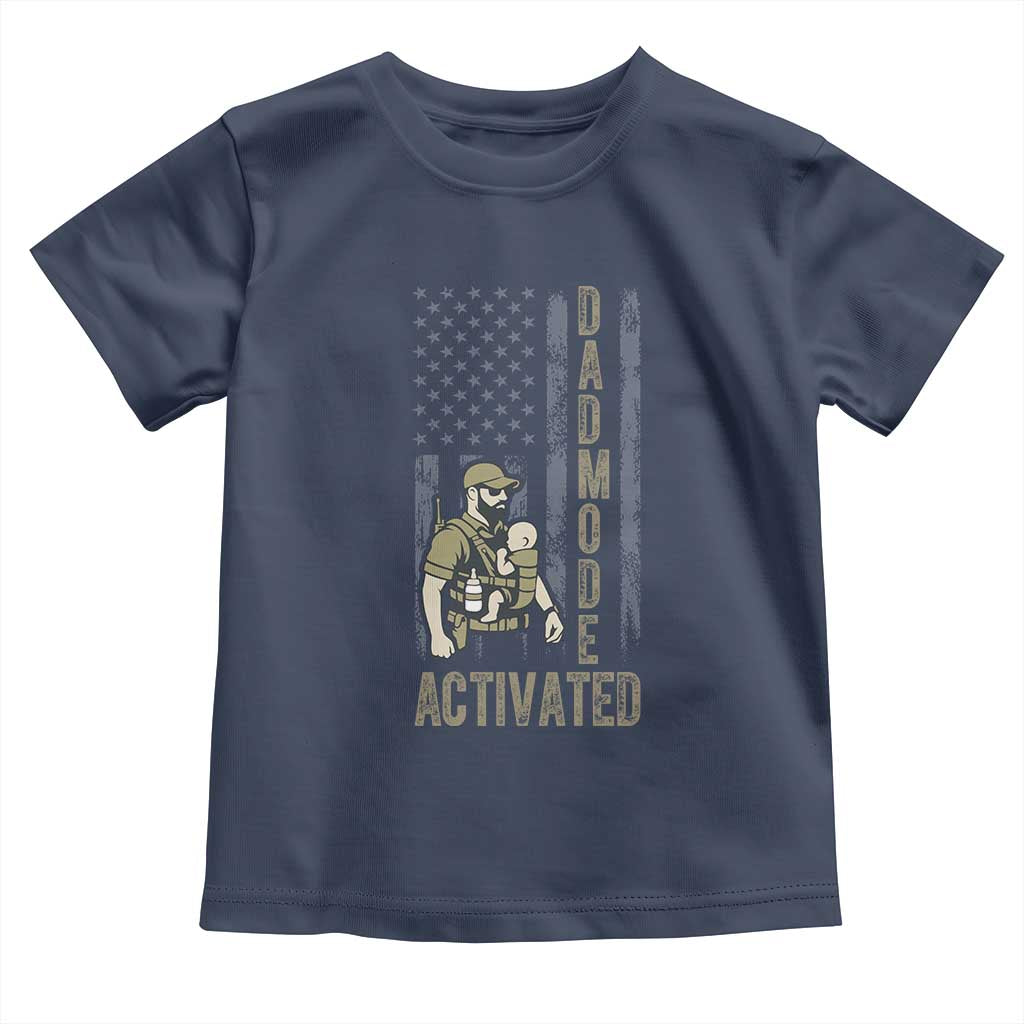 Dad Mode Activated Toddler T Shirt Tactical Baby Carrier Military Father Amerian Flag
