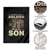 He Is Not Just A Soldier He Is My Son Garden Flag Proud US Army Son