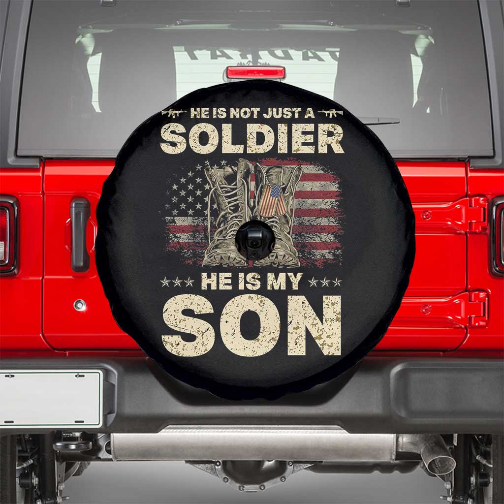 He Is Not Just A Soldier He Is My Son Spare Tire Cover Proud US Army Son