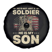 He Is Not Just A Soldier He Is My Son Spare Tire Cover Proud US Army Son