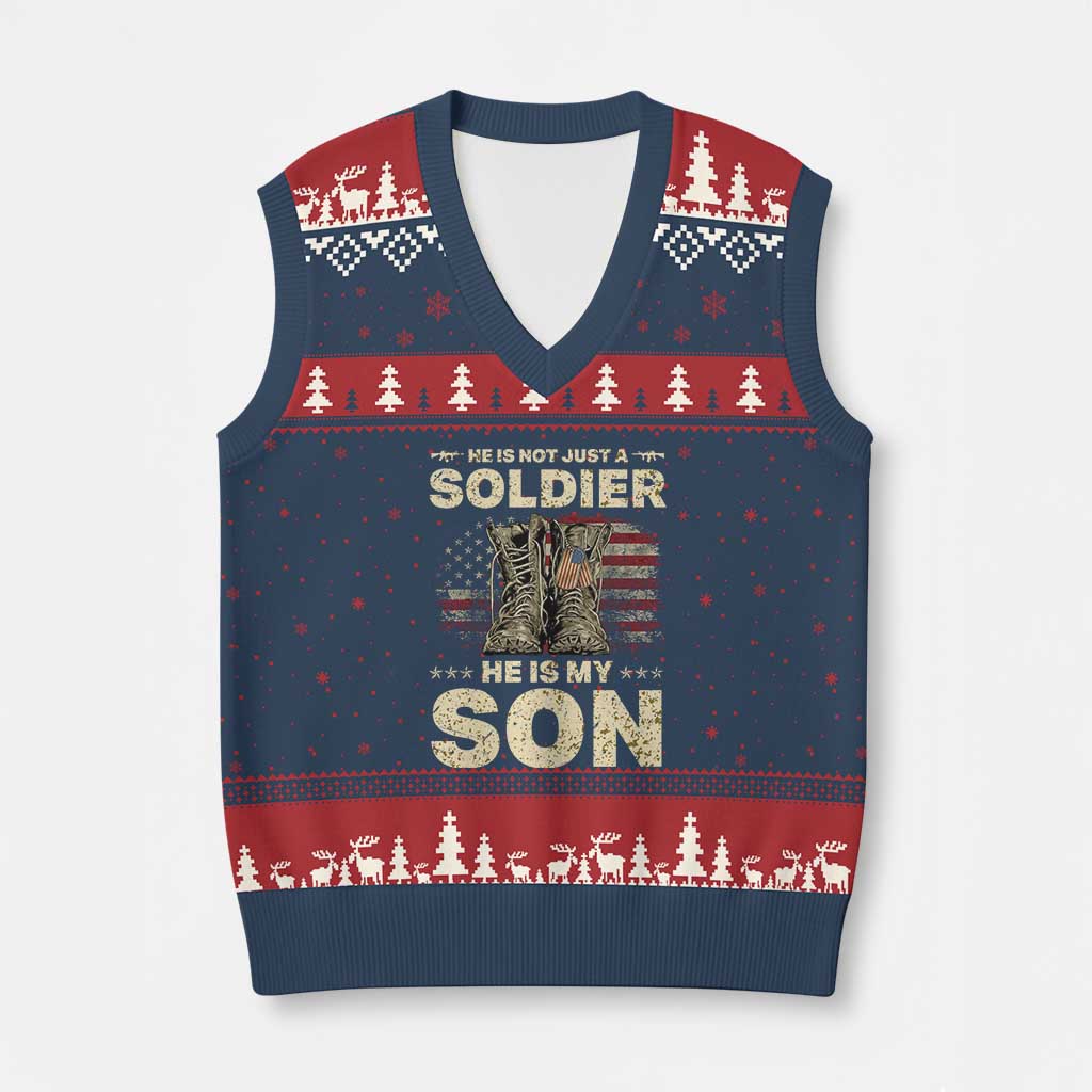 He Is Not Just A Soldier He Is My Son V-Neck Knit Sweater Vest Proud US Army Son