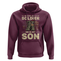 He Is Not Just A Soldier He Is My Son Hoodie Proud US Army Son
