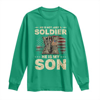 He Is Not Just A Soldier He Is My Son Long Sleeve Shirt Proud US Army Son
