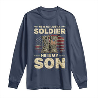 He Is Not Just A Soldier He Is My Son Long Sleeve Shirt Proud US Army Son