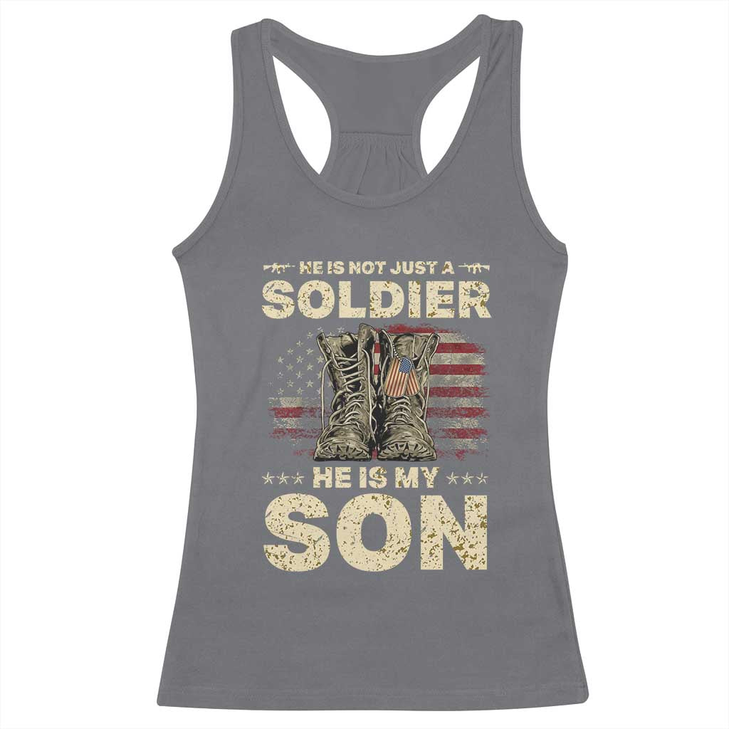 He Is Not Just A Soldier He Is My Son Racerback Tank Top Proud US Army Son