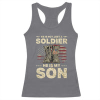 He Is Not Just A Soldier He Is My Son Racerback Tank Top Proud US Army Son