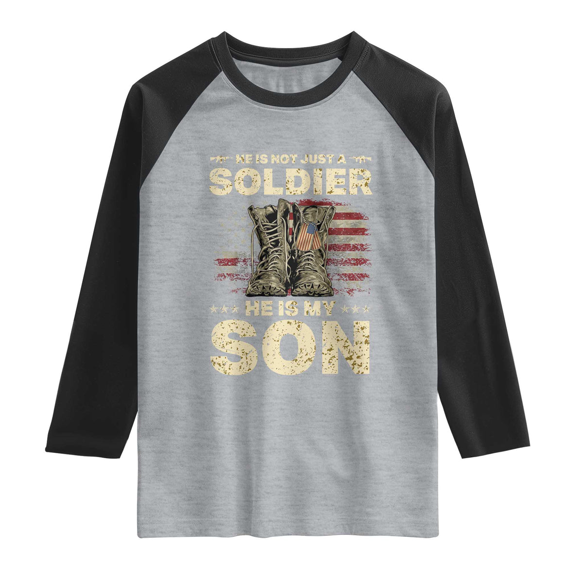 He Is Not Just A Soldier He Is My Son Raglan Shirt Proud US Army Son