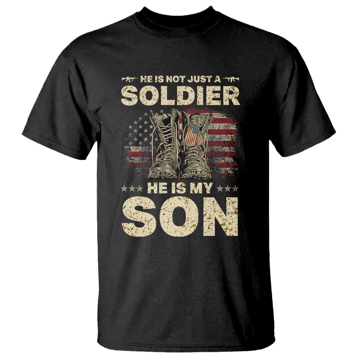 He Is Not Just A Soldier He Is My Son T Shirt Proud US Army Son