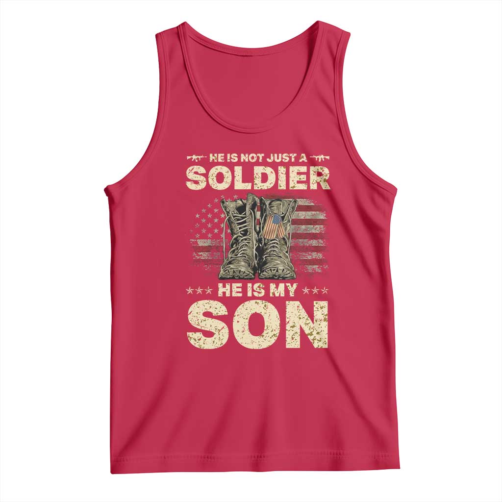 He Is Not Just A Soldier He Is My Son Tank Top Proud US Army Son