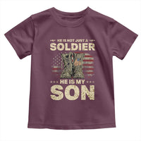 He Is Not Just A Soldier He Is My Son Toddler T Shirt Proud US Army Son