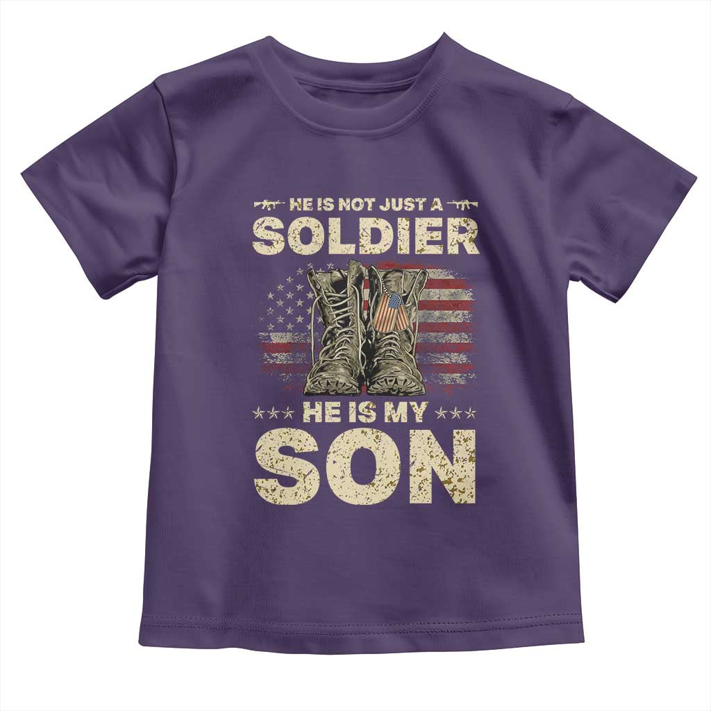 He Is Not Just A Soldier He Is My Son Toddler T Shirt Proud US Army Son