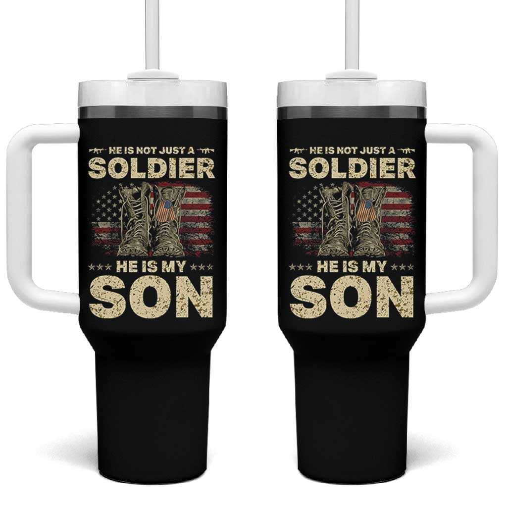 He Is Not Just A Soldier He Is My Son Tumbler With Handle Proud US Army Son