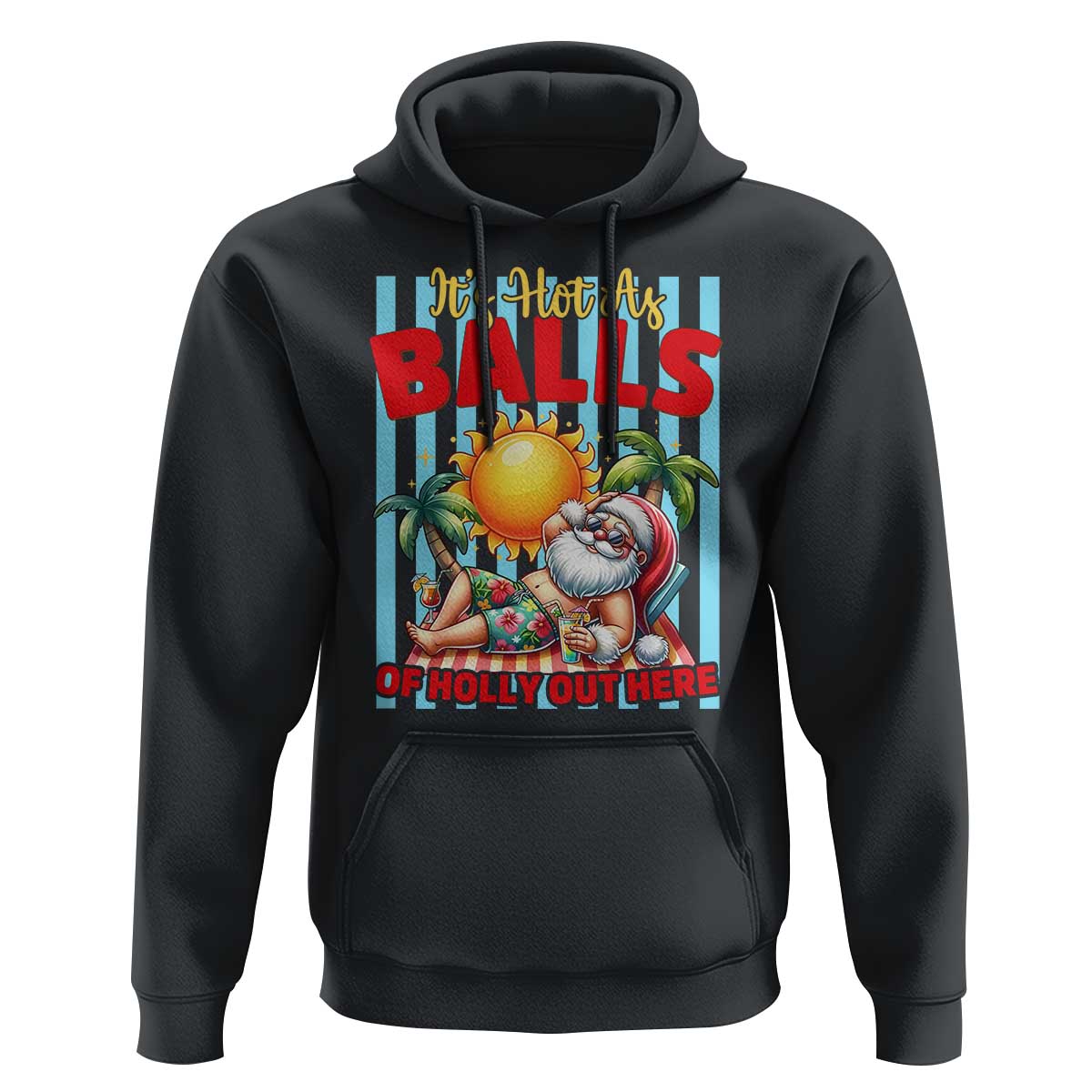Hawaiian Christmas In July Hoodie It's Hot as Balls of Holly Out Here