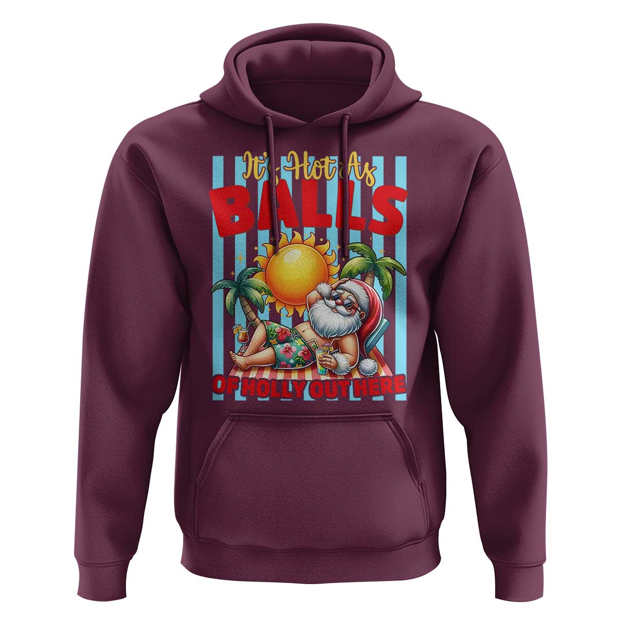 Hawaiian Christmas In July Hoodie It's Hot as Balls of Holly Out Here