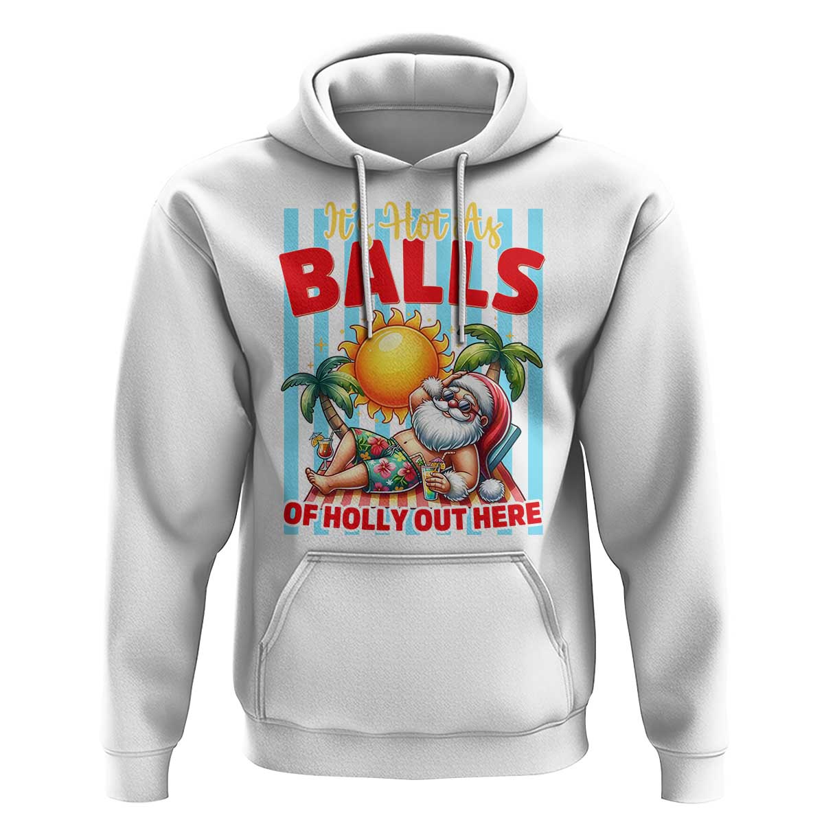 Hawaiian Christmas In July Hoodie It's Hot as Balls of Holly Out Here