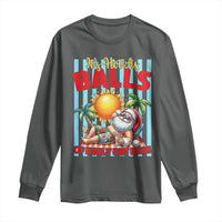 Hawaiian Christmas In July Long Sleeve Shirt It's Hot as Balls of Holly Out Here