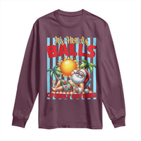 Hawaiian Christmas In July Long Sleeve Shirt It's Hot as Balls of Holly Out Here