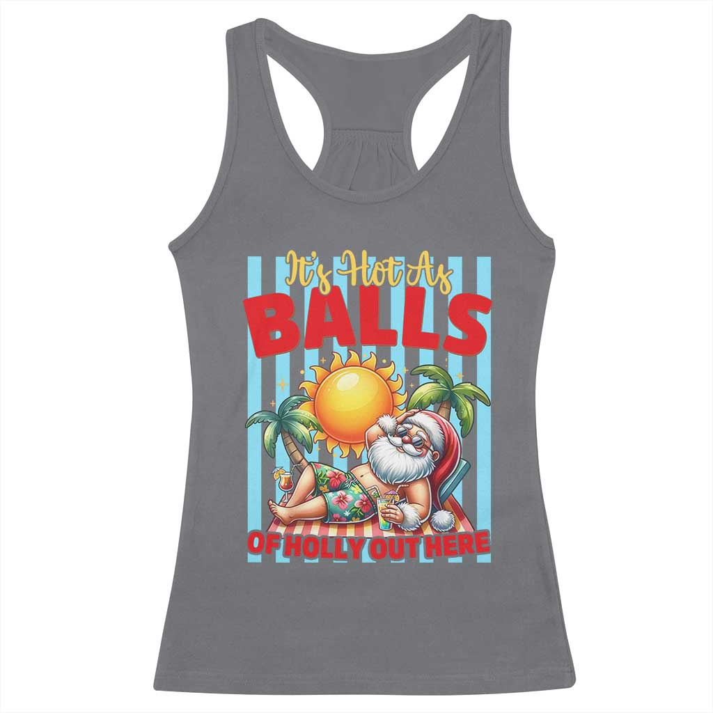 Hawaiian Christmas In July Racerback Tank Top It's Hot as Balls of Holly Out Here